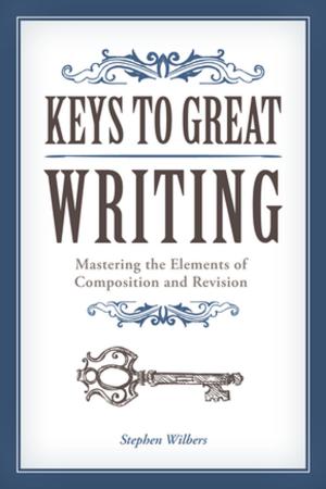 Cover of the book Keys to Great Writing by Stacy LoAlbo