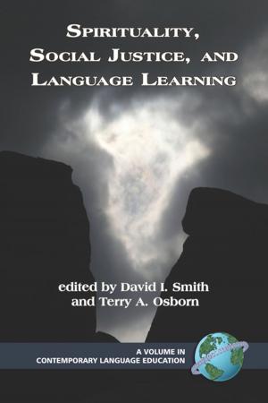 Cover of the book Spirituality, Social Justice and Language Learning by Thomas C. Hunt, Ellis A. Joseph, Ronald J. Nuzzi