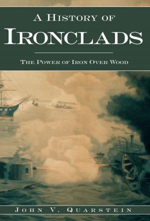 Cover of the book A History of Ironclads by Alberto López Pulido & Rigoberto 