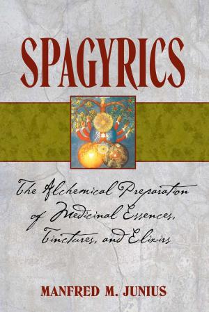 Cover of the book Spagyrics by Mantak Chia, Robert T. Lewanski