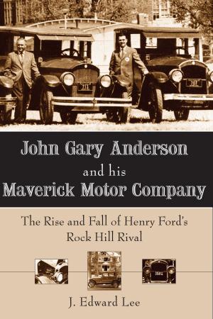 Cover of the book John Gary Anderson and his Maverick Motor Company by David C. Barksdale, Gregory A. Sekula