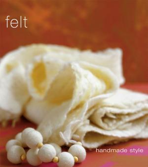 Cover of the book Handmade Style: Felt by Peter Corris