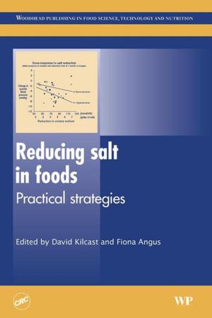 Cover of the book Reducing Salt in Foods by Gang Xiong, Zhong Liu, Xiwei Liu, Fenghua Zhu, Dong Shen