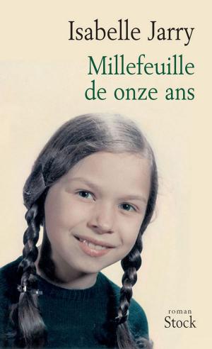 Cover of Millefeuille de onze ans by Isabelle Jarry, Stock
