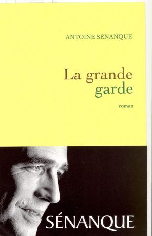 Cover of the book La grande garde Prix Académie Médecine 2007 by David Senat