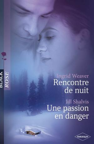 Book cover of Rencontre de nuit - Une passion en danger (Harlequin Black Rose)
