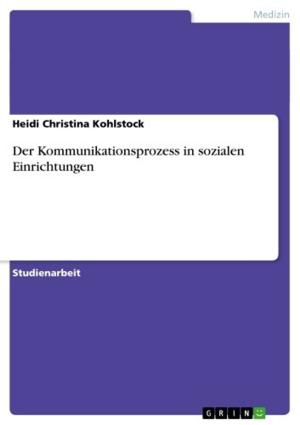 Cover of the book Der Kommunikationsprozess in sozialen Einrichtungen by Sabine Arnold