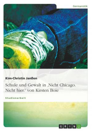 Cover of the book Schule und Gewalt in 'Nicht Chicago. Nicht hier.' von Kirsten Boie by Michael Behrens