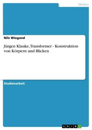 Cover of the book Jürgen Klauke, Transformer - Konstruktion von Körpern und Blicken by Nancy Kunze-Groß