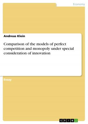 Cover of the book Comparison of the models of perfect competition and monopoly under special consideration of innovation by Sascha Hissler
