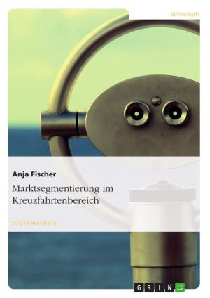Cover of the book Marktsegmentierung im Kreuzfahrtenbereich by Melanie Aschert