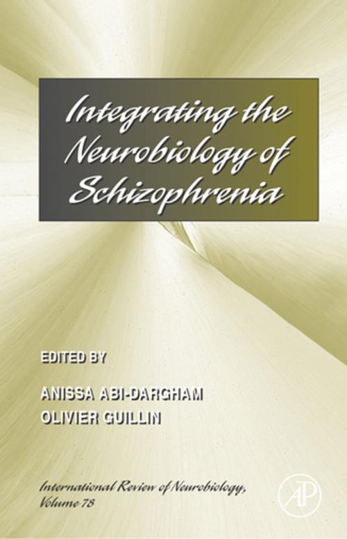 Cover of the book Integrating the Neurobiology of Schizophrenia by Anissa Abi-Dargham, Olivier Guillin, Elsevier Science