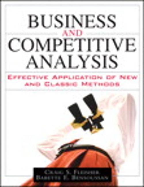 Cover of the book Business and Competitive Analysis: Effective Application of New and Classic Methods by Craig S. Fleisher, Babette E. Bensoussan, Pearson Education