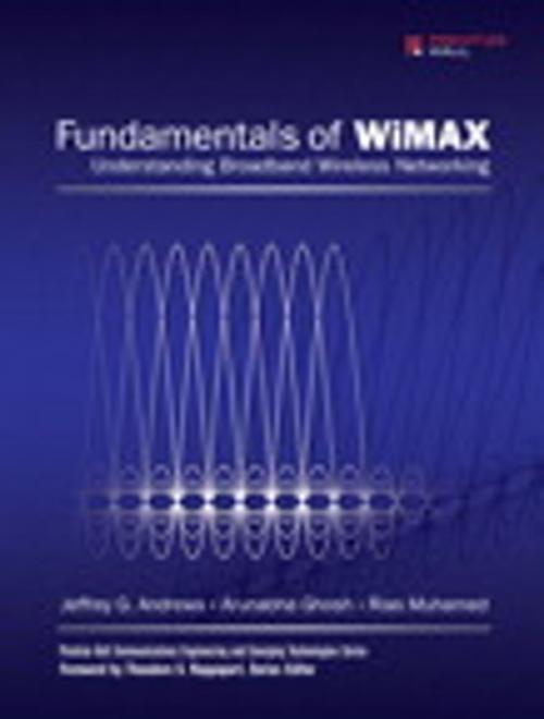 Cover of the book Fundamentals of WiMAX by Jeffrey G. Andrews, Arunabha Ghosh, Rias Muhamed, Pearson Education