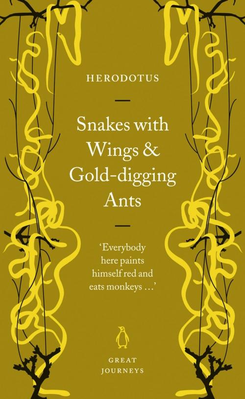 Cover of the book Snakes with Wings and Gold-digging Ants by Herodotus, Penguin Books Ltd