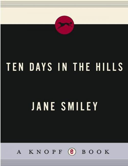 Cover of the book Ten Days in the Hills by Jane Smiley, Knopf Doubleday Publishing Group