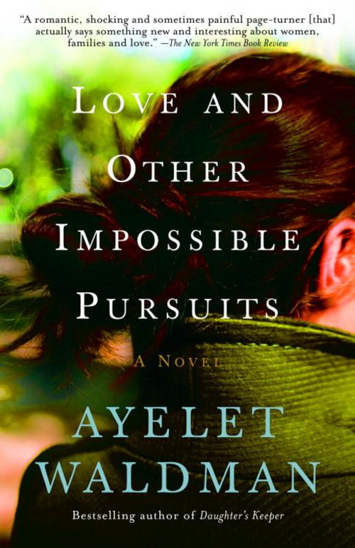Cover of the book Love and Other Impossible Pursuits by Ayelet Waldman, Knopf Doubleday Publishing Group