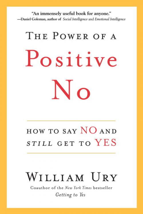 Cover of the book The Power of a Positive No by William Ury, Random House Publishing Group