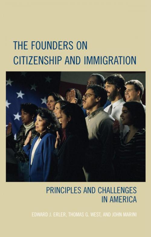 Cover of the book The Founders on Citizenship and Immigration by Edward J. Erler, John Marini, Thomas G. West, Rowman & Littlefield Publishers