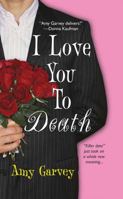 Cover of the book I Love You To Death by Amy Garvey, Kensington Books