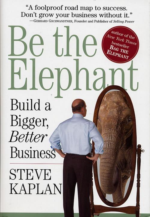 Cover of the book Be the Elephant by Steve Kaplan, Workman Publishing Company