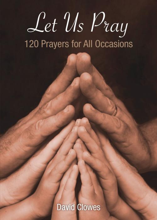 Cover of the book Let Us Pray by David Clowes, David C. Cook
