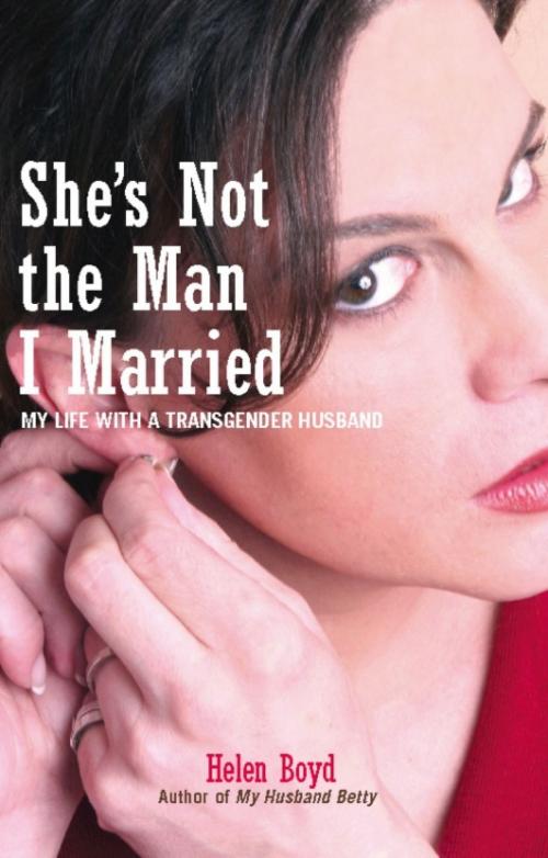 Cover of the book She's Not the Man I Married by Helen Boyd, Basic Books