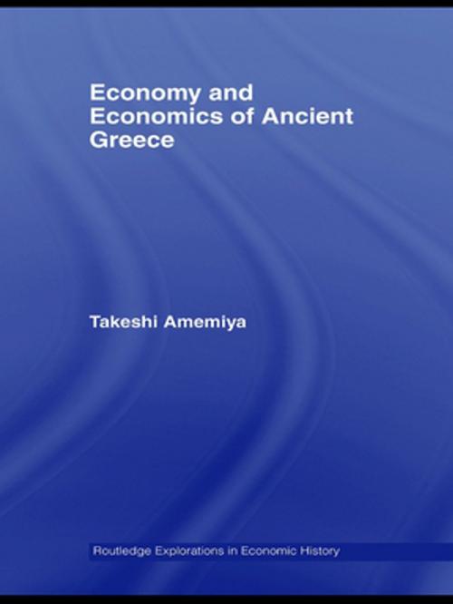 Cover of the book Economy and Economics of Ancient Greece by Takeshi Amemiya, Taylor and Francis