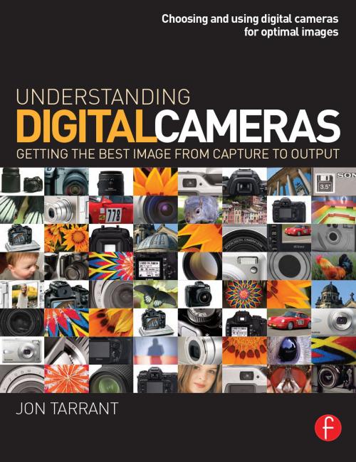 Cover of the book Understanding Digital Cameras by Jon Tarrant, Taylor and Francis