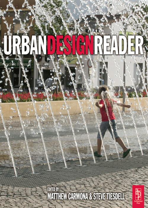 Cover of the book Urban Design Reader by Steve Tiesdell, Matthew Carmona, Taylor and Francis