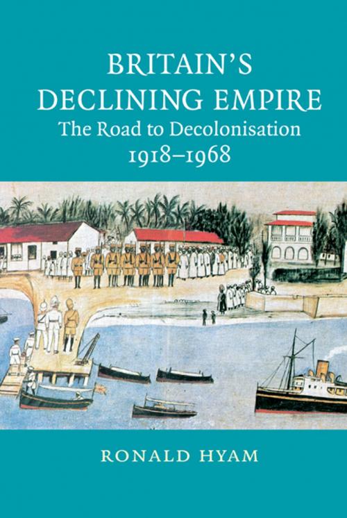 Cover of the book Britain's Declining Empire by Ronald Hyam, Cambridge University Press