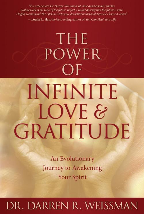 Cover of the book The Power of Infinite Love by Darren R. Weissman, Dr., Hay House