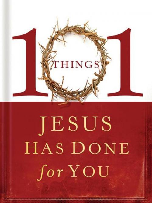 Cover of the book 101 Things Jesus Has Done for You by Thomas Nelson, Thomas Nelson