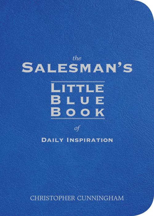 Cover of the book The Salesman's Little Blue Book of Daily Inspiration by Christopher A. Cunningham, Thomas Nelson