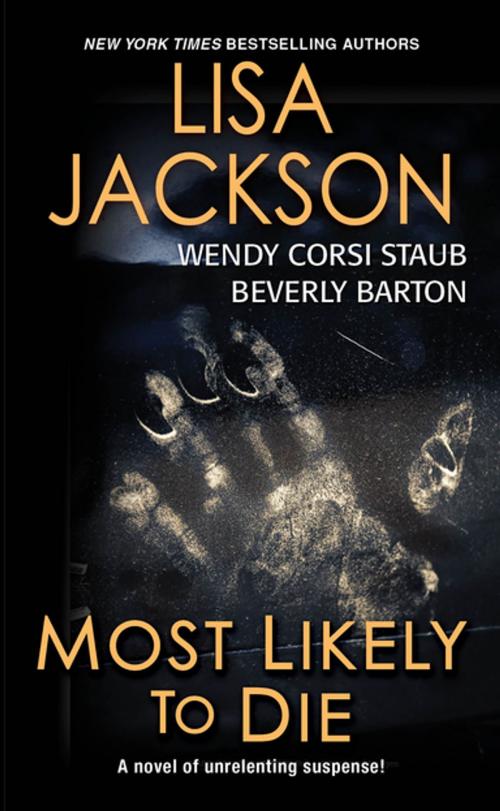 Cover of the book Most Likely To Die (use) by Beverly Barton, Wendy Corsi Staub, Lisa Jackson, Zebra Books