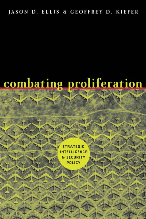 Cover of the book Combating Proliferation by Jason D. Ellis, Geoffrey D. Kiefer, Johns Hopkins University Press