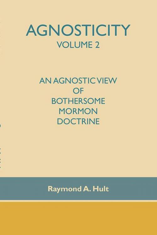 Cover of the book Agnosticity Volume 2 by Raymond A. Hult, Trafford Publishing