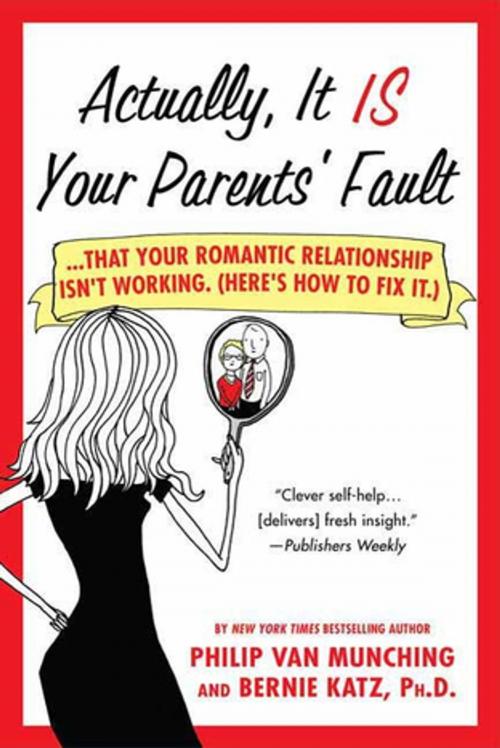 Cover of the book Actually, It Is Your Parents' Fault by Philip Van Munching, Bernie Katz, St. Martin's Press