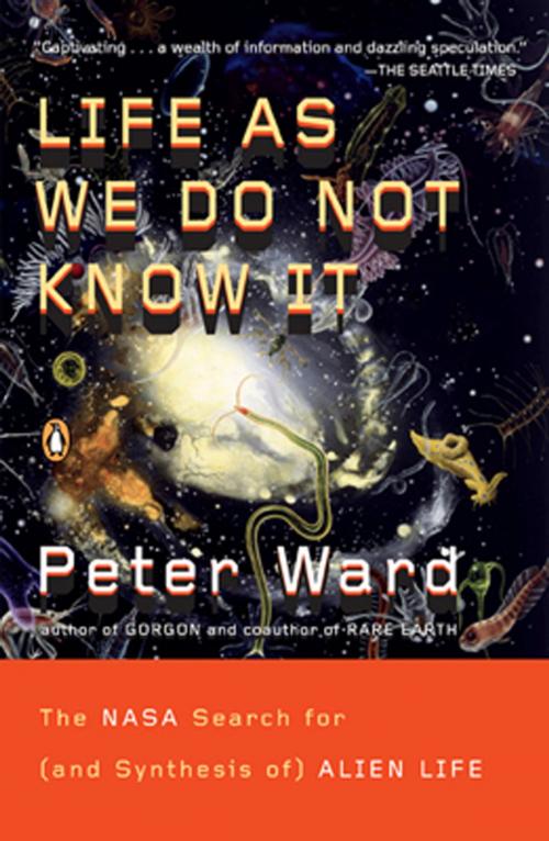 Cover of the book Life as We Do Not Know It by Peter Ward, Penguin Publishing Group