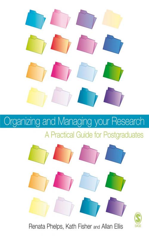 Cover of the book Organizing and Managing Your Research by Dr Renata Phelps, Kath Fisher, Dr Allan H Ellis, SAGE Publications
