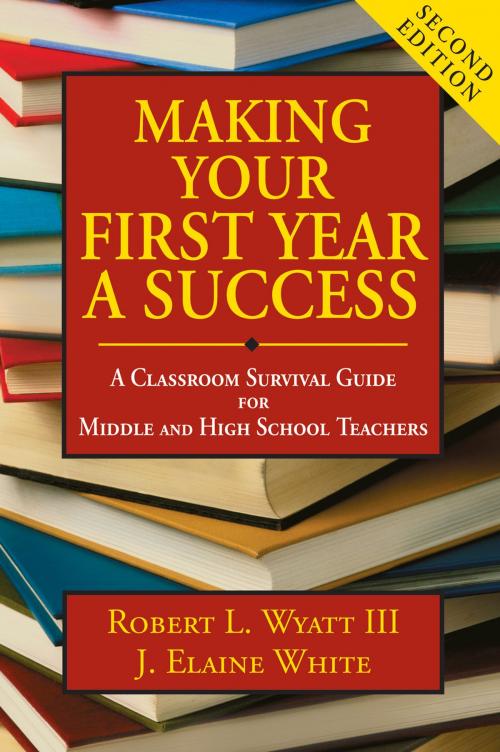 Cover of the book Making Your First Year a Success by Robert L. Wyatt, Joyce Elaine White, SAGE Publications