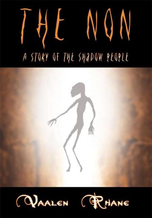 Cover of the book The Non by Vaalen Rhane, AuthorHouse