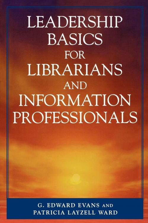 Cover of the book Leadership Basics for Librarians and Information Professionals by Edward G. Evans, Patricia Layzell Ward, Scarecrow Press
