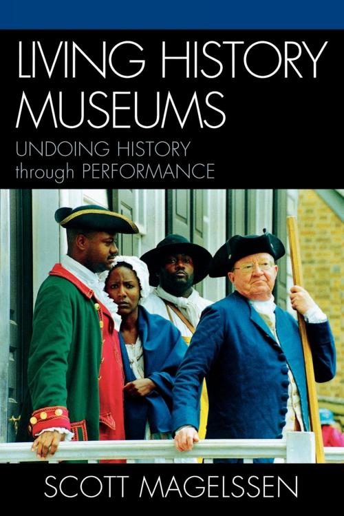 Cover of the book Living History Museums by Scott Magelssen, Scarecrow Press