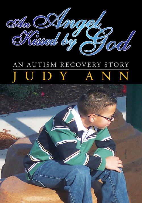 Cover of the book An Angel Kissed by God by Judy Ann, Xlibris US