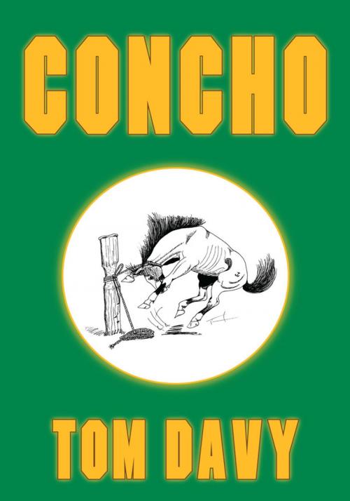 Cover of the book Concho by Tom Davy, Xlibris US