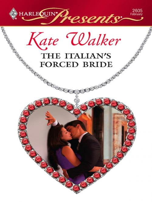 Cover of the book The Italian's Forced Bride by Kate Walker, Harlequin