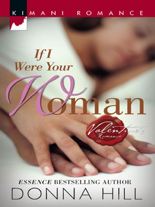 Cover of the book If I Were Your Woman by Donna Hill, Harlequin