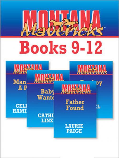 Cover of the book Montana Mavericks Books 9-12 by Laurie Paige, Cathie Linz, Celeste Hamilton, Rachel Lee, Silhouette