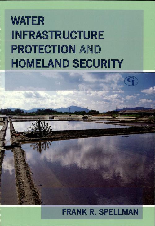 Cover of the book Water Infrastructure Protection and Homeland Security by Frank R. Spellman, Government Institutes